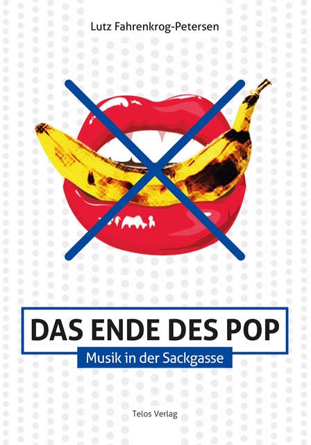 Telos Verlag: Lutz Fahrenkrog-Petersen: Das Ende des Pop