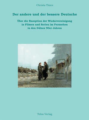 Telos Verlag: Christa Thien: Der andere und der bessere Deutsche